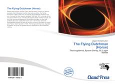 Bookcover of The Flying Dutchman (Horse)