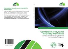 Portada del libro de Controlled Aerodynamic Instability Phenomena