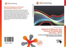 Opinion Polling for the French Presidential Election, 2012 kitap kapağı