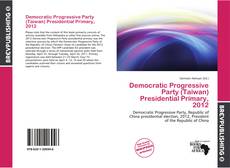 Обложка Democratic Progressive Party (Taiwan) Presidential Primary, 2012