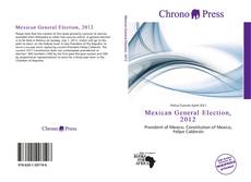 Bookcover of Mexican General Election, 2012