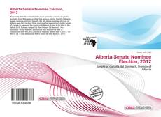 Capa do livro de Alberta Senate Nominee Election, 2012 