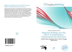 Bookcover of Opinion Polling for the 2012 United States Gubernatorial Elections