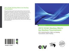 2012 ECAC Hockey Men's Ice Hockey Tournament kitap kapağı