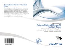 Bookcover of Estonia National Under-21 Football Team