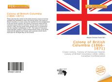 Bookcover of Colony of British Columbia (1866–1871)