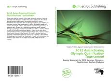 Borítókép a  2012 Asian Boxing Olympic Qualification Tournament - hoz