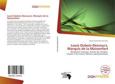 Couverture de Louis Dubois-Descours, Marquis de la Maisonfort