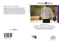 Bookcover of Jordan White (Ice Hockey)