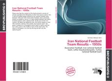 Iran National Football Team Results – 1950s kitap kapağı