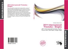 Buchcover von 2011 Internazionali Trismoka – Singles