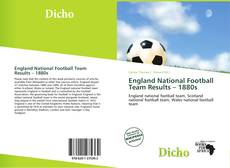 Couverture de England National Football Team Results – 1880s