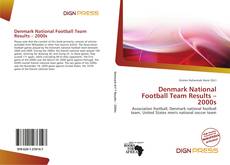 Couverture de Denmark National Football Team Results – 2000s