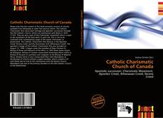 Bookcover of Catholic Charismatic Church of Canada