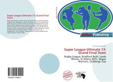 Portada del libro de Super League Ultimate 13: Grand Final Team