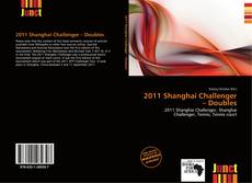 Bookcover of 2011 Shanghai Challenger – Doubles