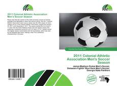 Buchcover von 2011 Colonial Athletic Association Men's Soccer Season