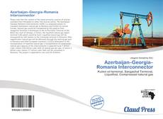 Bookcover of Azerbaijan–Georgia–Romania Interconnector