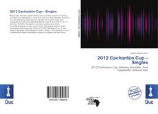 Borítókép a  2012 Cachantún Cup – Singles - hoz