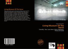 Bookcover of Living Museum Of The Horse