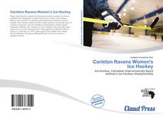 Portada del libro de Carleton Ravens Women's Ice Hockey