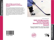 Borítókép a  2002–03 Minnesota-Duluth Bulldogs Women's Ice Hockey Season - hoz