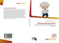 Bookcover of Sixtysomething (term)