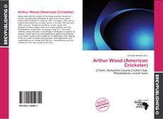 Capa do livro de Arthur Wood (American Cricketer) 