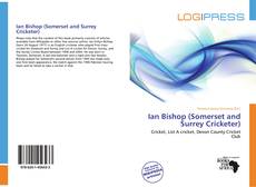 Bookcover of Ian Bishop (Somerset and Surrey Cricketer)