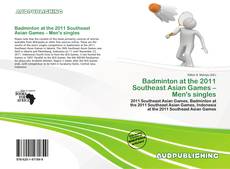 Bookcover of Badminton at the 2011 Southeast Asian Games – Men's singles