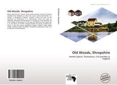 Capa do livro de Old Woods, Shropshire 