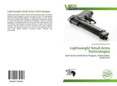 Bookcover of Lightweight Small Arms Technologies