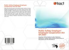 Bookcover of Public Safety Employer-Employee Cooperation Act Of 2007