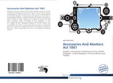 Buchcover von Accessories And Abettors Act 1861