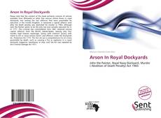 Portada del libro de Arson In Royal Dockyards