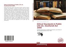 Copertina di Ethical Standards In Public Life etc. (Scotland) Act 2000