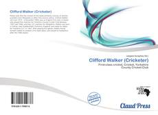 Bookcover of Clifford Walker (Cricketer)