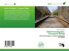 Bookcover of Chief Investigator, Transport Safety