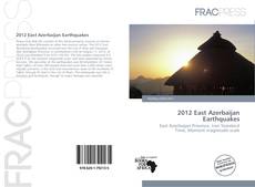 Bookcover of 2012 East Azerbaijan Earthquakes