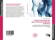 Bookcover of Union Internationale pour la Conservation de la Nature