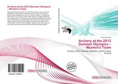 Bookcover of Archery at the 2012 Summer Olympics – Women's Team