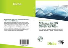 Bookcover of Athletics at the 2012 Summer Olympics – Women's 400 Metres
