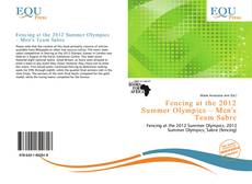 Capa do livro de Fencing at the 2012 Summer Olympics – Men's Team Sabre 