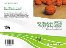 Bookcover of 2012 FIBA Under-17 World Championship for Women