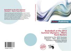 Buchcover von Basketball at the 2012 Summer Olympics – Men's Team Rosters