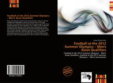 Bookcover of Football at the 2012 Summer Olympics – Men's Asian Qualifiers