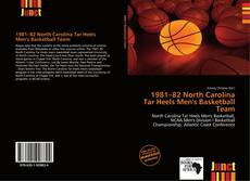 Bookcover of 1981–82 North Carolina Tar Heels Men's Basketball Team