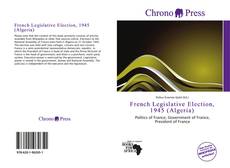 Bookcover of French Legislative Election, 1945 (Algeria)