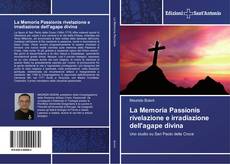 Couverture de La Memoria Passionis rivelazione e irradiazione dell'agape divina