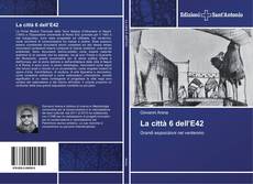 Bookcover of La città 6 dell’E42